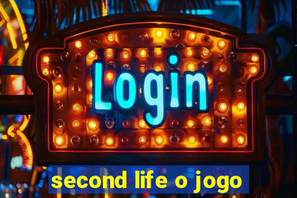 second life o jogo